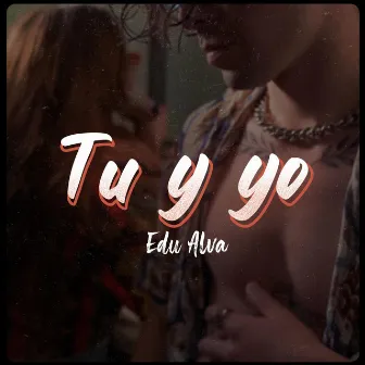 Tu y Yo by Edu Alva