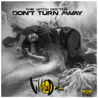 Don't Turn Away by The Witch Doctor