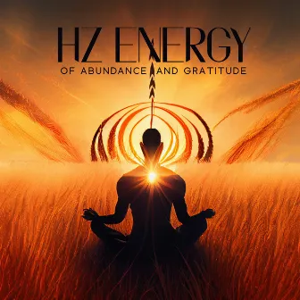 Hz Energy of Abundance and Gratitude: Healing Meditation Frequency by Balanced Yoga Life