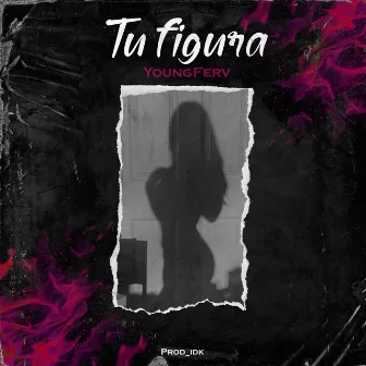 Tu Figura by YoungFerv