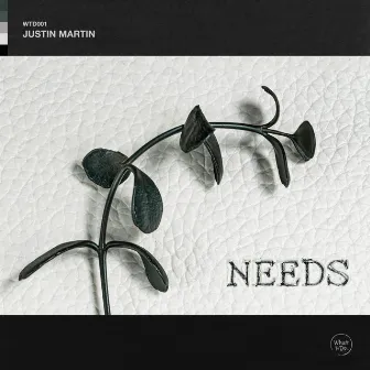 Needs by Justin Martin