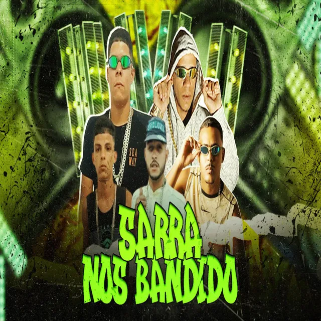 Sarra nos Bandidos (feat. CREMOSINHO MESMO, Dchefe22 & Brisa no beat)