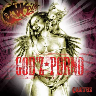 God'z Porno (Reissue) by Caktuz