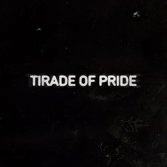 Tirade Of Pride by JTE