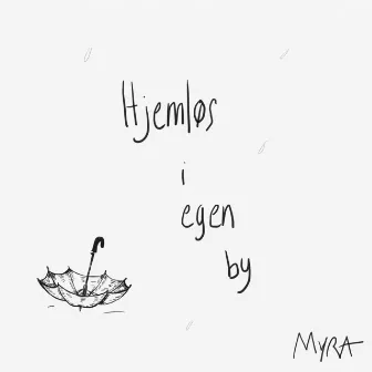 Hjemløs i egen by by Myra