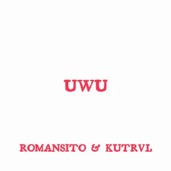 UWU by Romansito