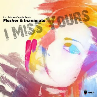 I Miss Yours by Flesher