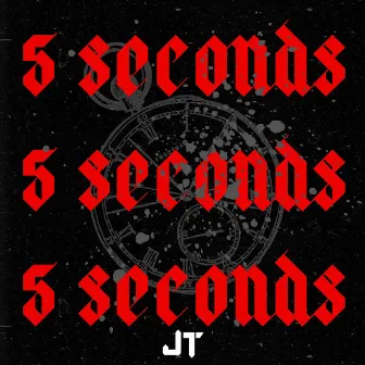 5 Seconds by JT