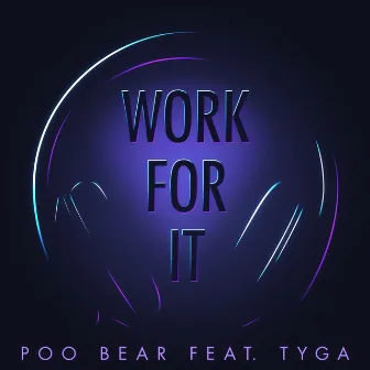 Work for It (feat. Tyga) by Poo Bear