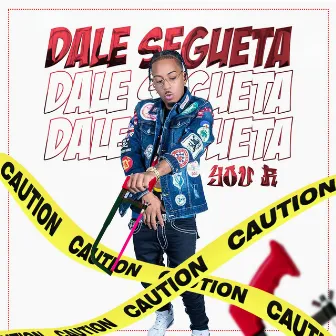 Dale Segueta by You R