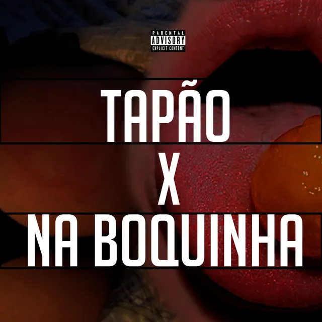 Tapão X na Boquinha