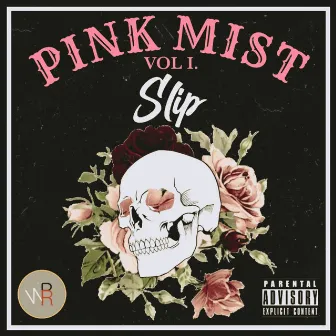 Pink Mist Vol I by Slip