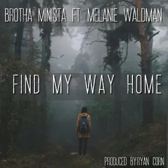 Find My Way Home by Brotha Minista