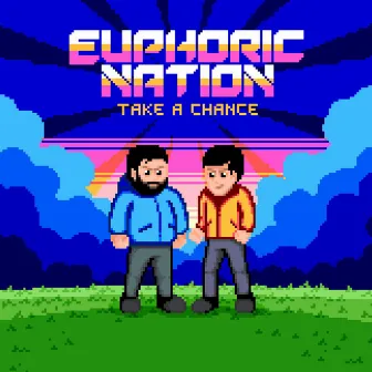 Take a Chance by Euphoric Nation