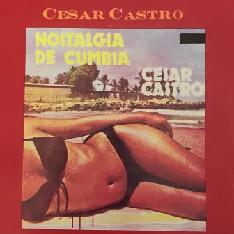 Nostalgia de Cumbia by César Castro