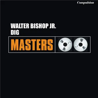 Dig by Walter Bishop, Jr.