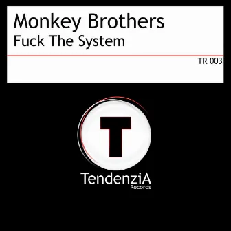 Fuck The System by Monkey Brothers