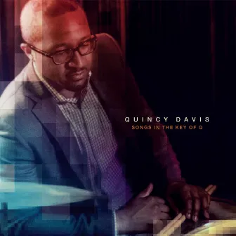 Songs in the Key of Q by Quincy Davis