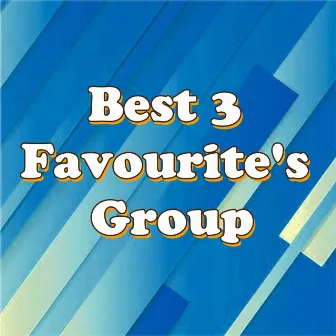 Best 3 by Favourite's Group