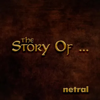 Netral The Story Of by NTRL