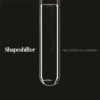 The System Is a Vampire by Shapeshifter