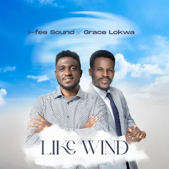 Like Wind by Grace Lokwa