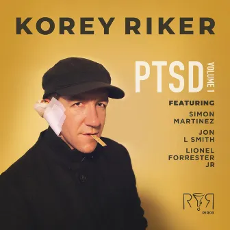 PTSD, Vol. 1 (Live) [feat. Simon Martinez, Jon L Smith & Lionel Forrester Jr] by Korey Riker