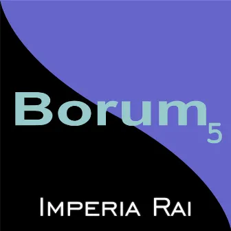 Borum 5 (Remixes) by Imperia Rai