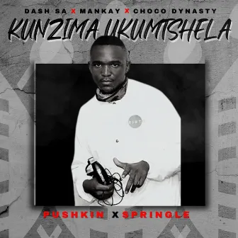 Kunzima Ukumtshela by Dash SA