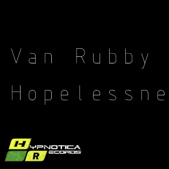 Hopelessness by Van Rubby