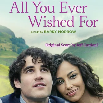 All You Ever Wished for (Original Motion Picture Soundtrack) by Jeff Cardoni