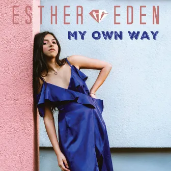 My Own Way by Esther Eden