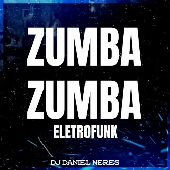 ZUMBA ZUMBA (ELETROFUNK) by Unknown Artist