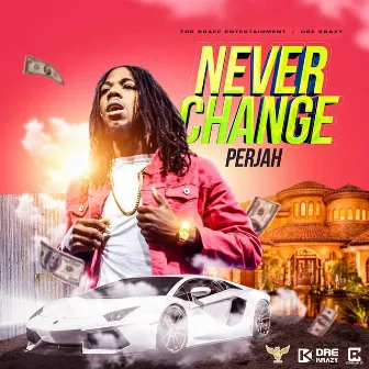 Never Change by Perjah