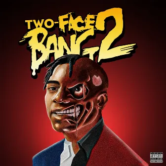 Two-Face Bang 2 by Fredo Bang