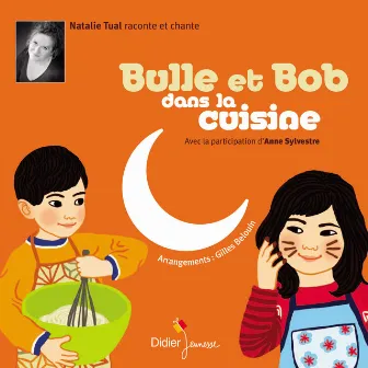 Bulle et Bob dans la cuisine by Natalie Tual