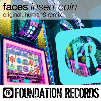 Insert Coin by Faces