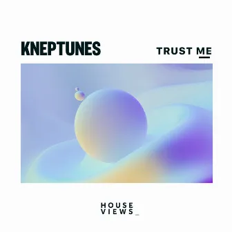 Trust Me by Kneptunes