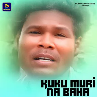 Kuku Muri Na Baha by Sawan Murmu