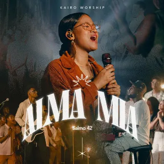 Alma Mía (Salmo 42) by Kairo Worship