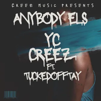 Anybody els by Yc Creez