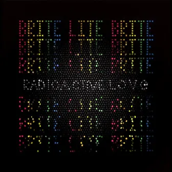 Radioactive Love by Brite Lite Brite