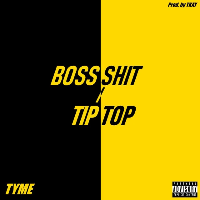 Boss Shit/Tip Top