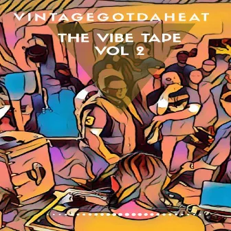 The Vibe Tape, Vol. 2 by VintageGotDaHeat