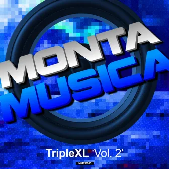 Monta Musica presents: TripleXL, Vol. 2 by TripleXL