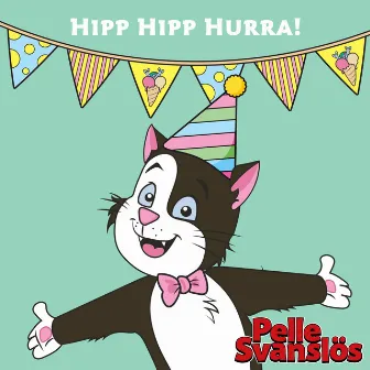 Hipp Hipp Hurra! by Pelle Svanslös