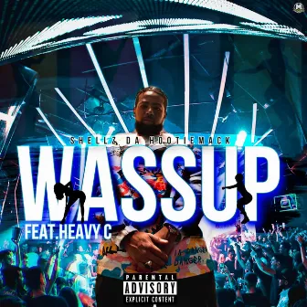 Wassup by Shellz Da HootieMack