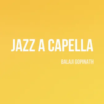 Jazz a Capella by Balaji Gopinath