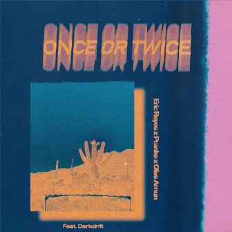 Once or Twice by Pranke