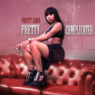 Pretty Complicated by Pretty Loko